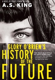 Glory O'Brien's History of the Future (A.S. King)