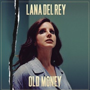 Old Money - Lana Del Ray