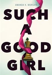 Such a Good Girl (Amanda K. Morgan)