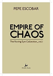 Empire of Chaos (Pepe Escobar)