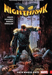 Nighthawk: Hate Makes Hate (David F. Walker &amp; Ramon Villalobos)