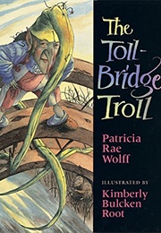 The Toll-Bridge Troll (Patricia Rae Wolff)