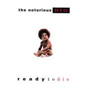 Ready to Die - The Notorious B.I.G