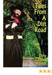 Tales From a Dirt Road (Dutch Mantell)