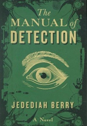 The Manual of Detection (Jedediah Berry)