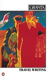Granta 10: Travel Writing (Bill Buford)