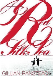 A Red Silk Sea (Gillian Ranstead)