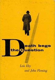 Death Begs the Question (Lois Eby, John Fleming)