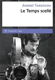 Le Temps Scellé (Andrei Tarkovskï)