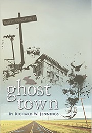 Ghost Town (Richard W. Jennings)