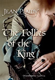 The Follies of the King (Jean Plaidy)