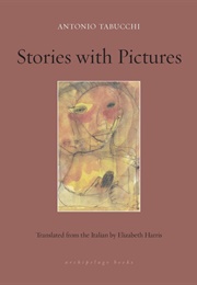 Stories With Pictures (Antonio Tabucchi)