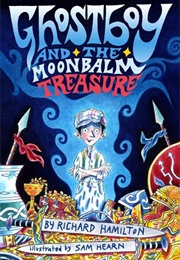 Ghostboy and the Moonbalm Treasure (Richard Hamilton)