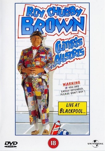 Roy Chubby Brown: Clitoris Allsorts - Live at Blackpool (1995)