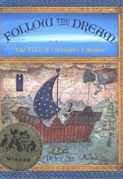 Follow the Dream: The Story of Christopher Columbus (Peter Sis)