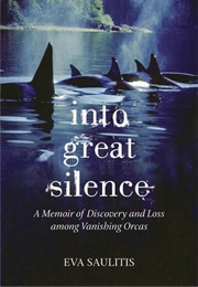 Into Great Silence (Eva Saulitis)