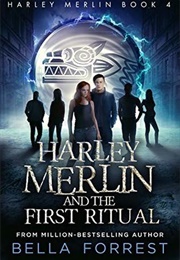 Harley Merlin and the First Ritual (Bella Forrest)