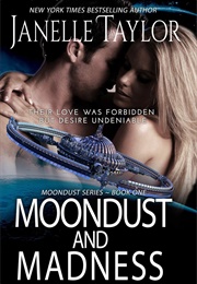 Moondust and Madness (Janelle Taylor)