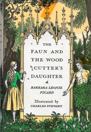 The Faun and the Woodcutter's Daughter (Barbara Leonie Picard)