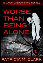 Worse Than Being Alone (Clark)