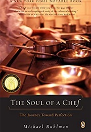 The Soul of a Chef: The Journey Toward Perfection (Michael Ruhlman)