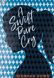 A Swift Pure Cry (Siobhan Dowd)