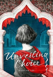 Unveiling Choice (Maryam Lee)