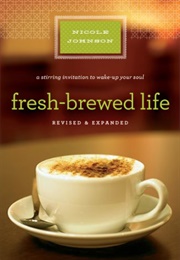 Fresh-Brewed Life (Nicole Johnson)