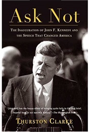 Ask Not (Thurston Clarke)