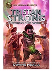 Tristan Strong Destroys the World (Kwame Mbalia)