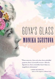 Goya's Glass (Monika Zgustova)