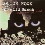 Doctor Rock and the Wild Bunch - Stark Raving Mad