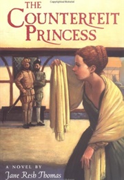 The Counterfeit Princess (Jane Resh Thomas)