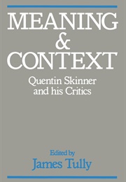Meaning and Context: Quenton Skinner and His Critics (James Tully (Red.))