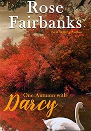 One Autumn With Darcy (Rose Fairbanks)