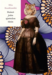 Naiset Joita Ajattelen Öisin (Mia Kankimäki)