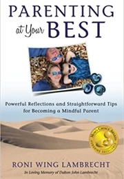 Parenting at Your Best (Roni Wing Lambrecht)