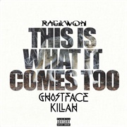 Raekwon &quot;This Is What It Comes Too&quot; Remix Ft Ghostface Killah