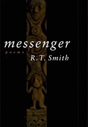 Messenger Poems (R.T. Smith)