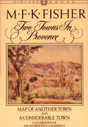 Two Towns in Provence (M.F.K. Fisher)