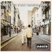 (What&#39;s the Story) Morning Glory - Oasis
