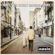 (What's the Story) Morning Glory - Oasis