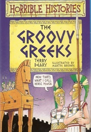 Horrible Histories: The Groovy Greeks (Terry Deary)