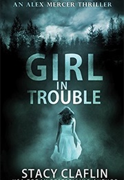 Girl in Trouble (Stacy Clafin)