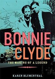 Bonnie and Clyde: The Making of a Legend (Karen Blumenthal)