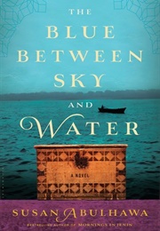 The Blue Between Sky and Water (Susan Abulhawa)