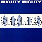 Mighty Mighty-Sharks