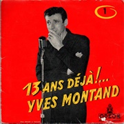 Yves Montand- 13 Ans Deja