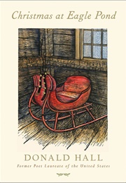 Christmas at Eagle Pond (Donald Hall)