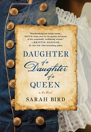 Daughter of a Daughter of a Queen (Sarah Bird)